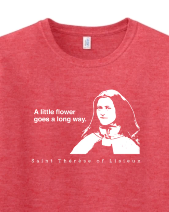 A Little Flower Goes a Long Way - St. Thérèse of Lisieux Adult Adult T-shirt - Image 9