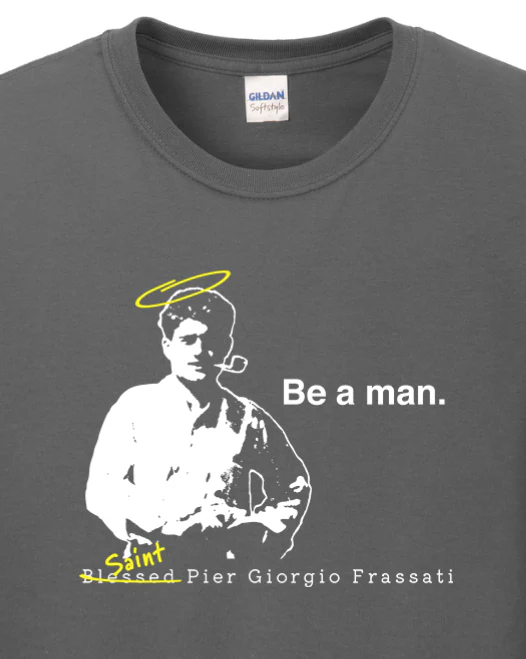 Be a Man - St. Pier Giorgio Frassati Long Sleeve