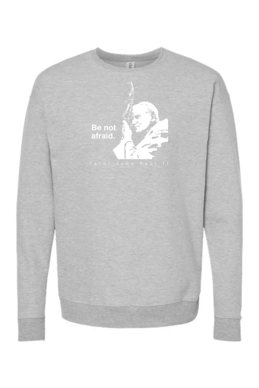 Be Not Afraid - St. John Paul II Crewneck Sweatshirt - Image 5