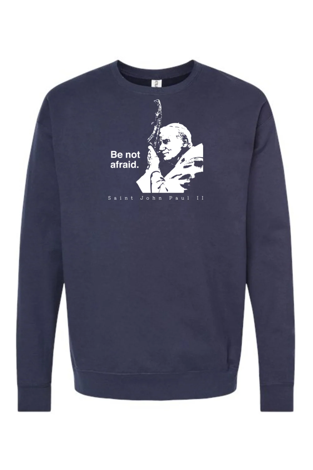 Be Not Afraid - St. John Paul II Crewneck Sweatshirt - Image 7