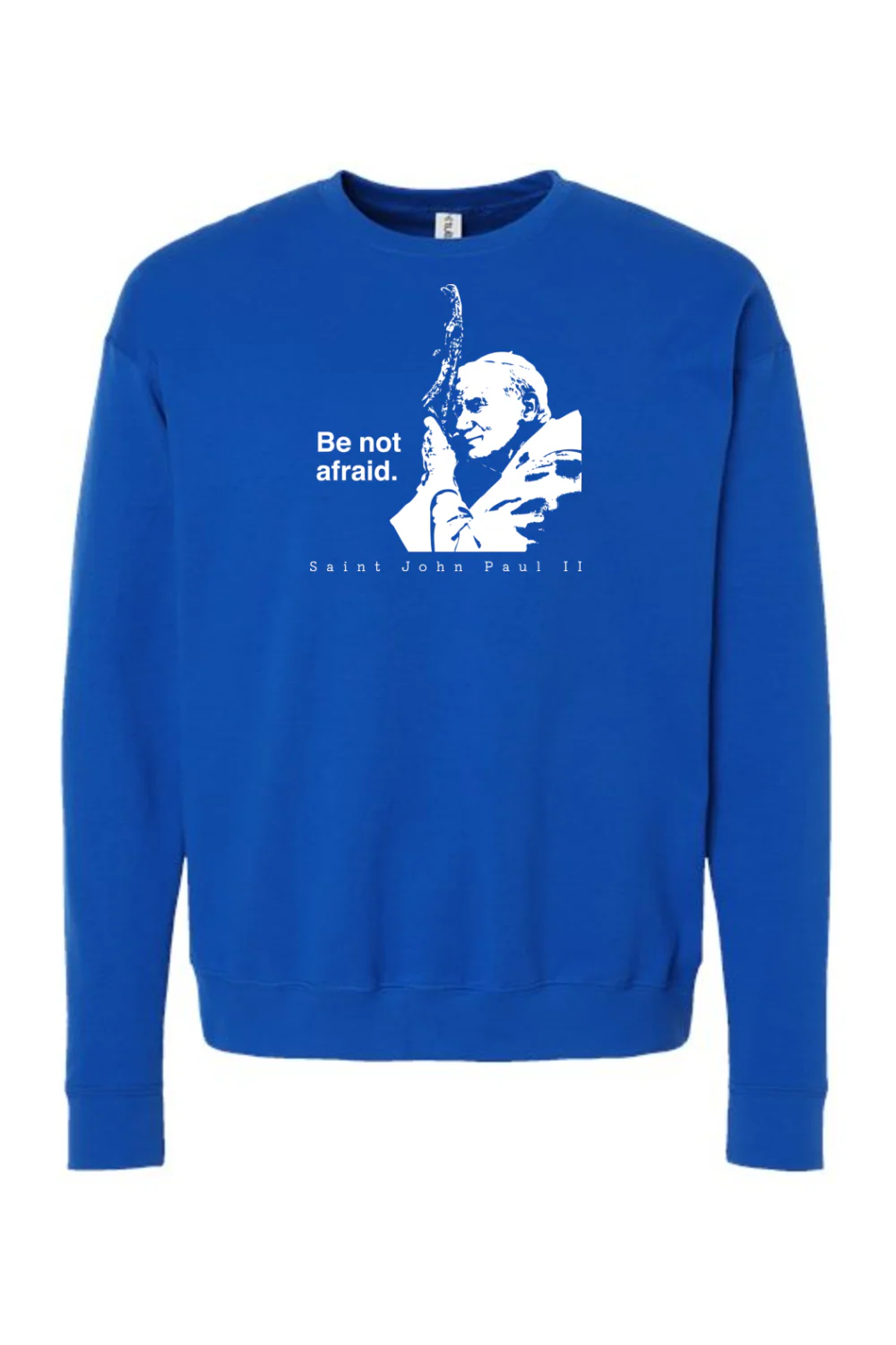 Be Not Afraid - St. John Paul II Crewneck Sweatshirt - Image 9