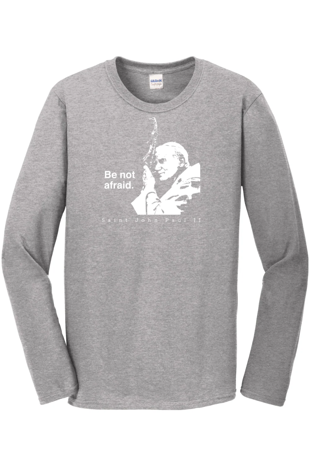 Be Not Afraid - St. John Paul II Long Sleeve - Image 3