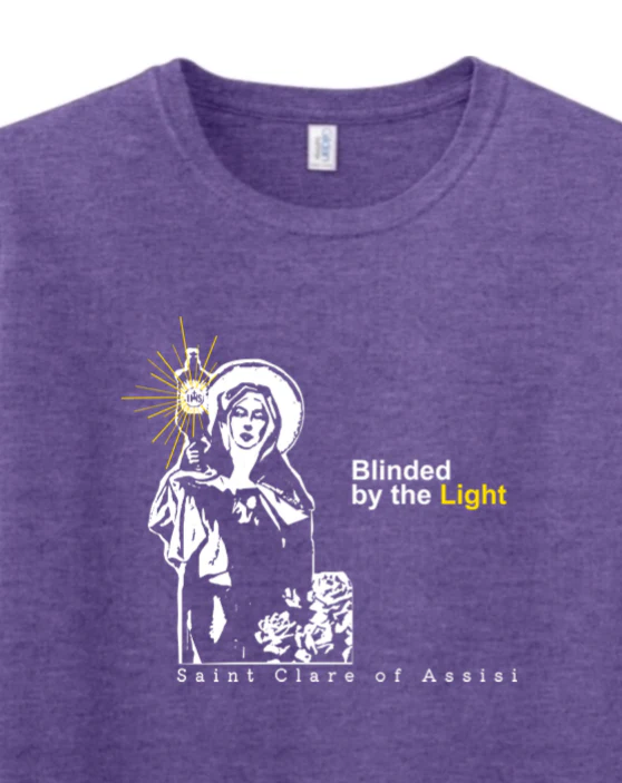 Blinded By The Light - St. Clare of Assisi Adult T-Shirt - Image 9