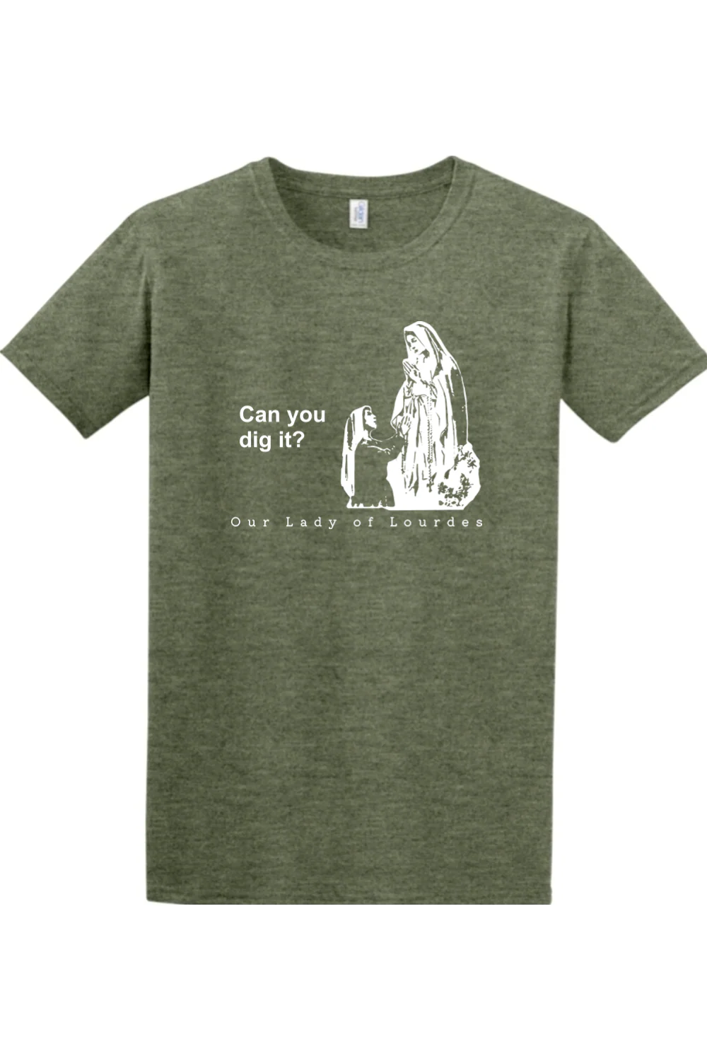 Can you dig it? - Our Lady of Lourdes Adult T-Shirt - Image 4