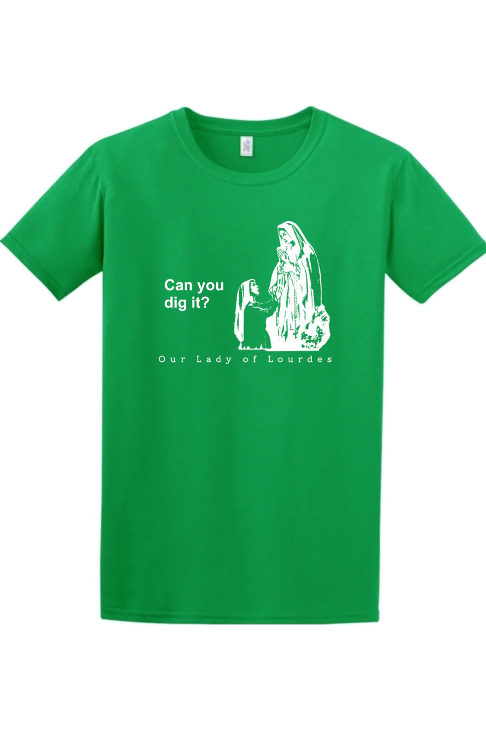 Can you dig it? - Our Lady of Lourdes Adult T-Shirt - Image 5
