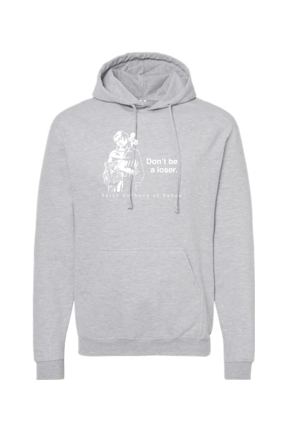 Don't Be a Loser - St. Anthony of Padua Hoodie Sweatshirt - Image 7
