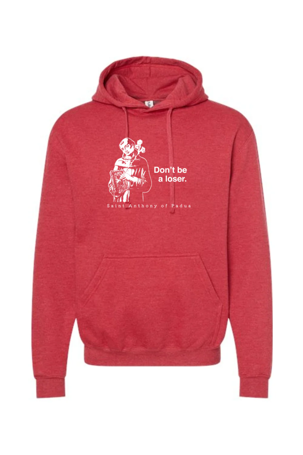 Don't Be a Loser - St. Anthony of Padua Hoodie Sweatshirt - Image 8