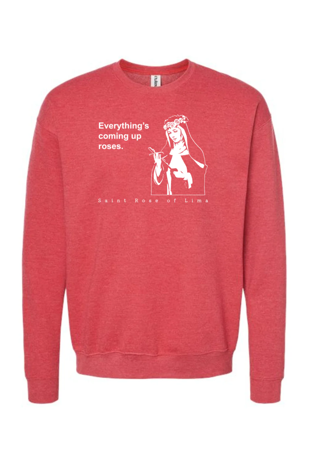 Everything's Coming Up Roses - St. Rose of Lima Crewneck Sweatshirt - Image 6