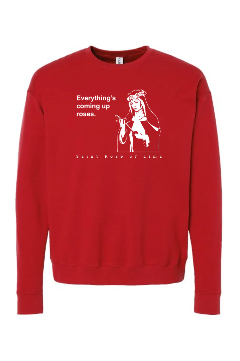 Everything's Coming Up Roses - St. Rose of Lima Crewneck Sweatshirt - Image 8