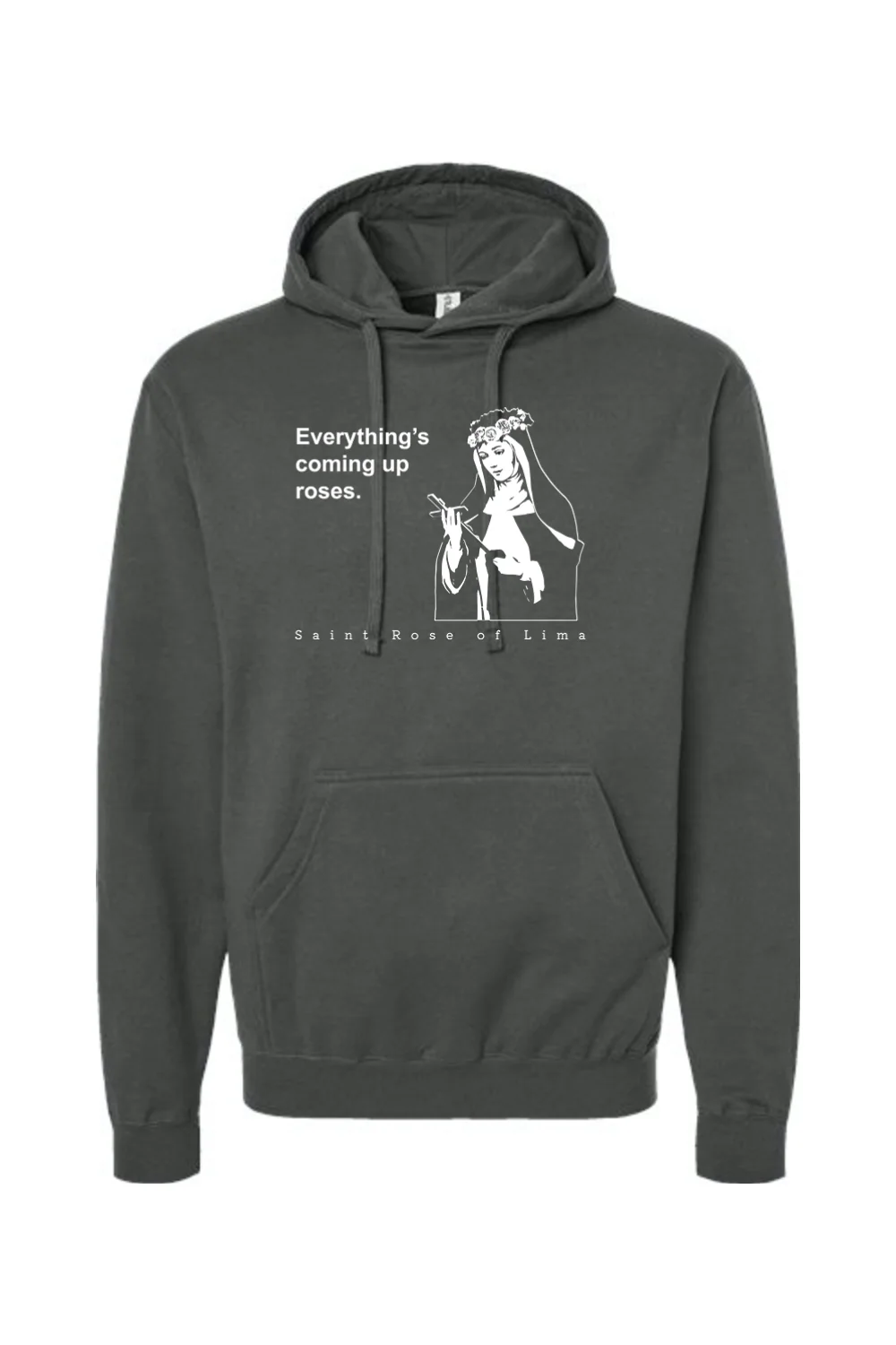 Everything's Coming Up Roses - St. Rose of Lima Hoodie Sweatshirt - Image 4