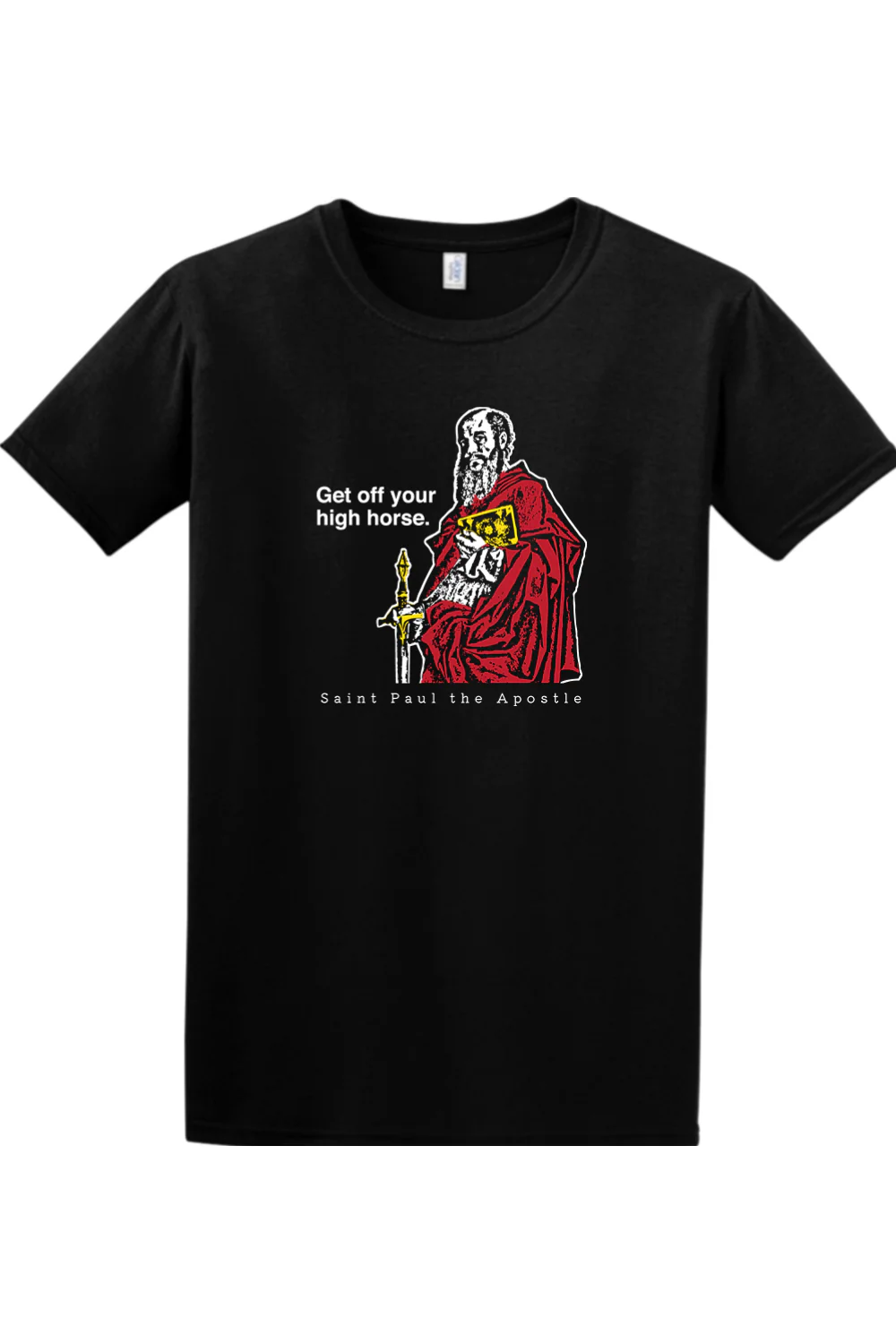 Get Off Your High Horse - St. Paul the Apostle Adult T-shirt - Image 8