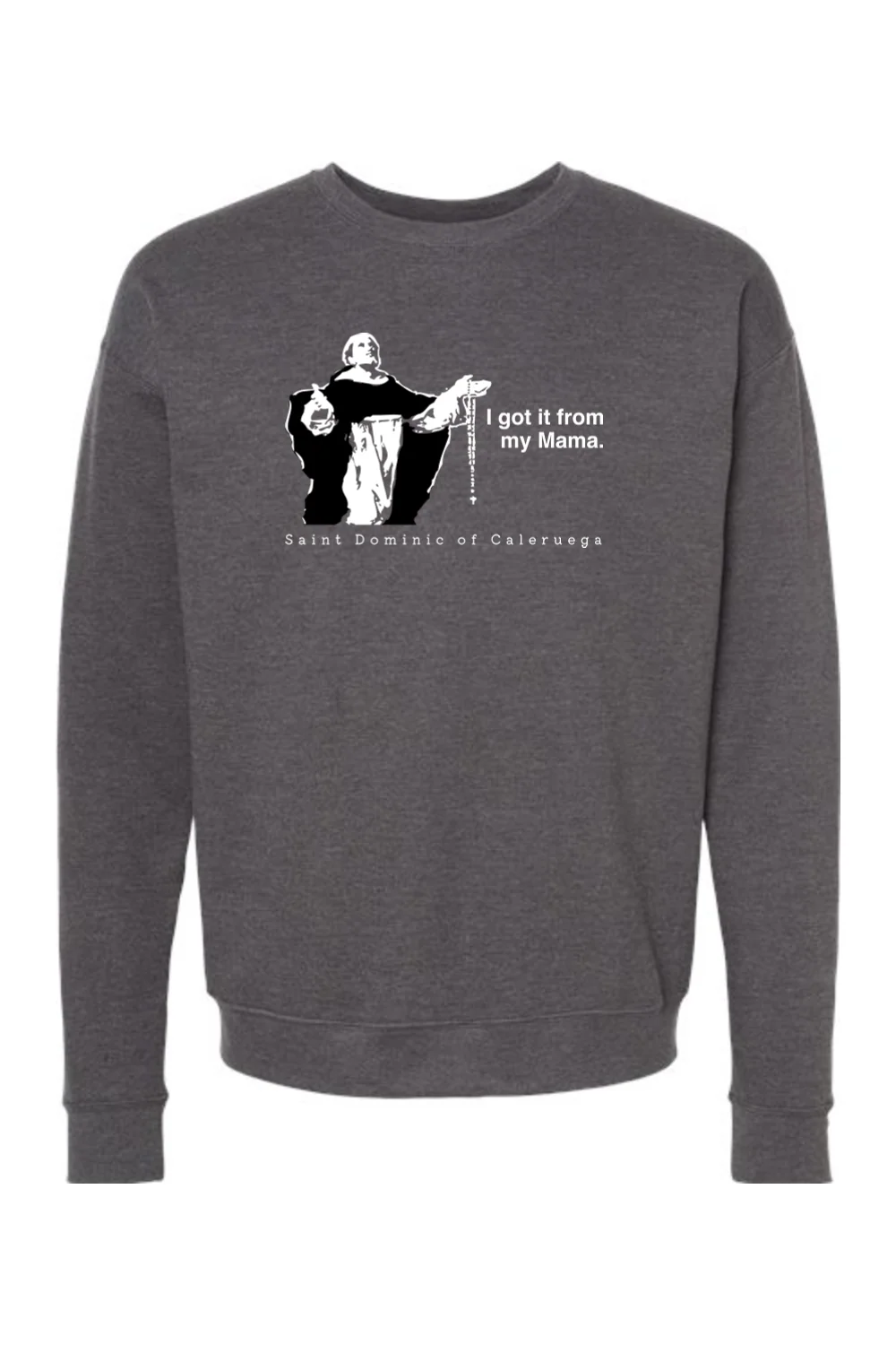 I Got It From My Mama - St. Dominic Crewneck Sweatshirt - Image 2