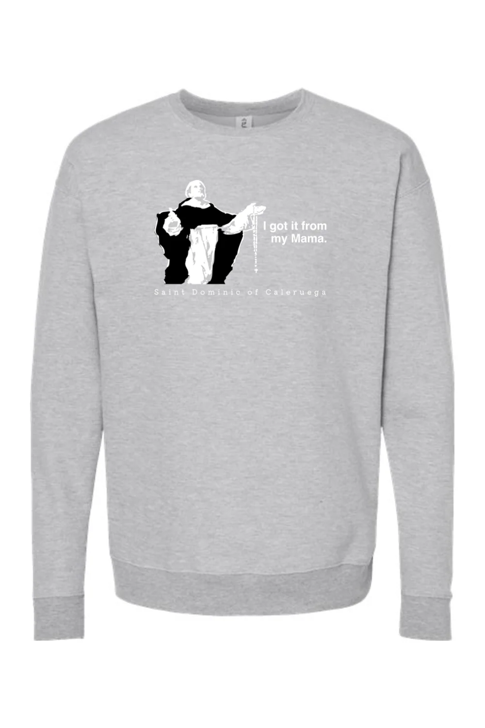 I Got It From My Mama - St. Dominic Crewneck Sweatshirt - Image 4