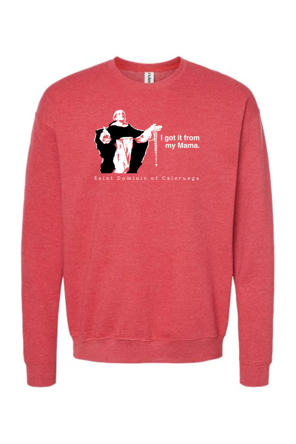 I Got It From My Mama - St. Dominic Crewneck Sweatshirt - Image 5