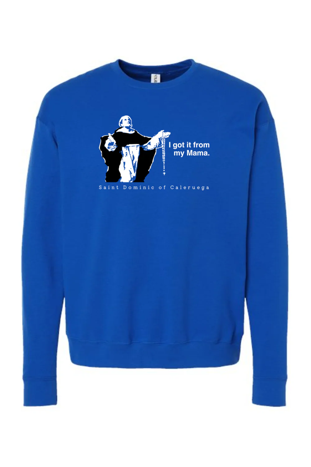 I Got It From My Mama - St. Dominic Crewneck Sweatshirt - Image 8