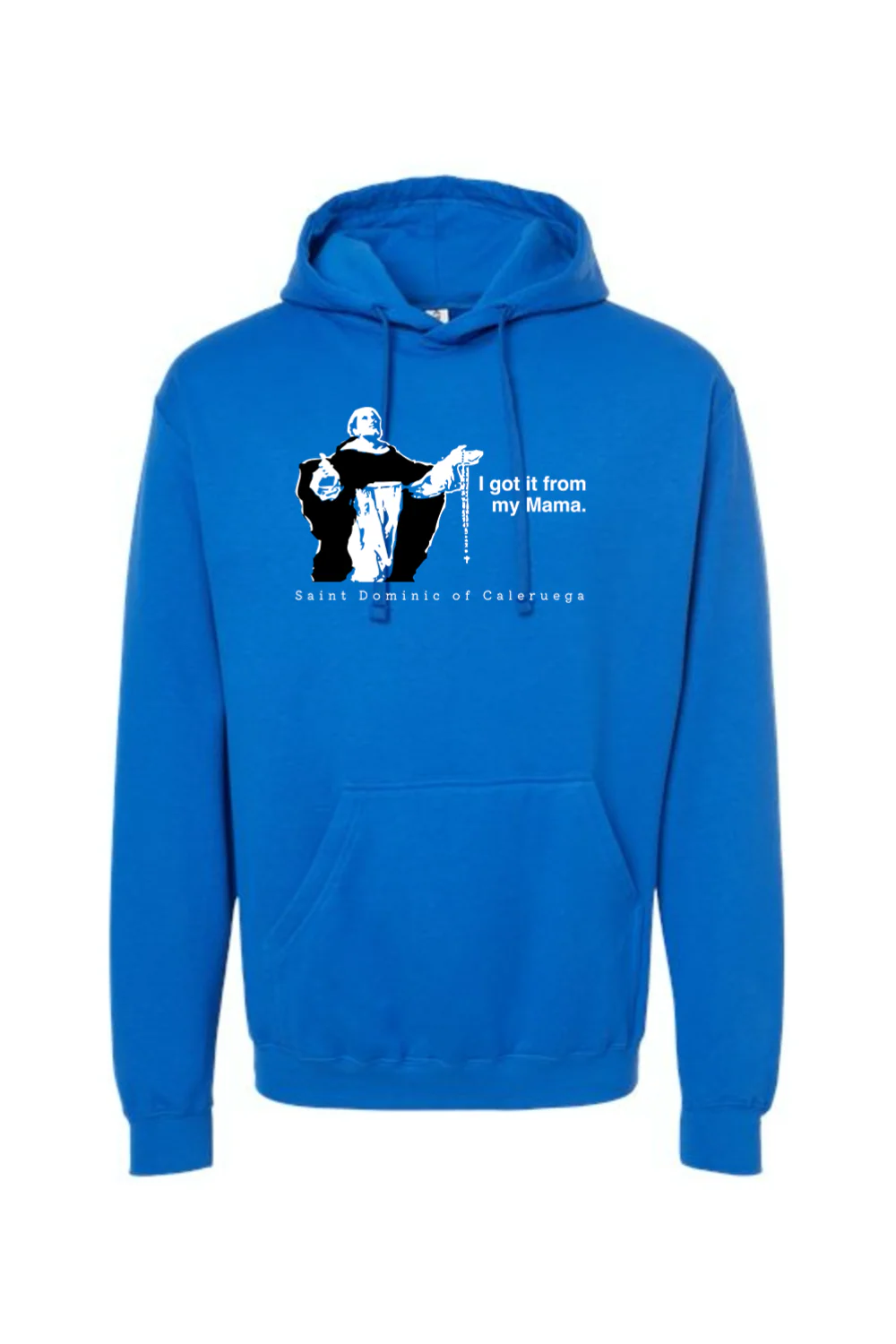 I Got It From My Mama - St. Dominic Hoodie Sweatshirt - Image 13
