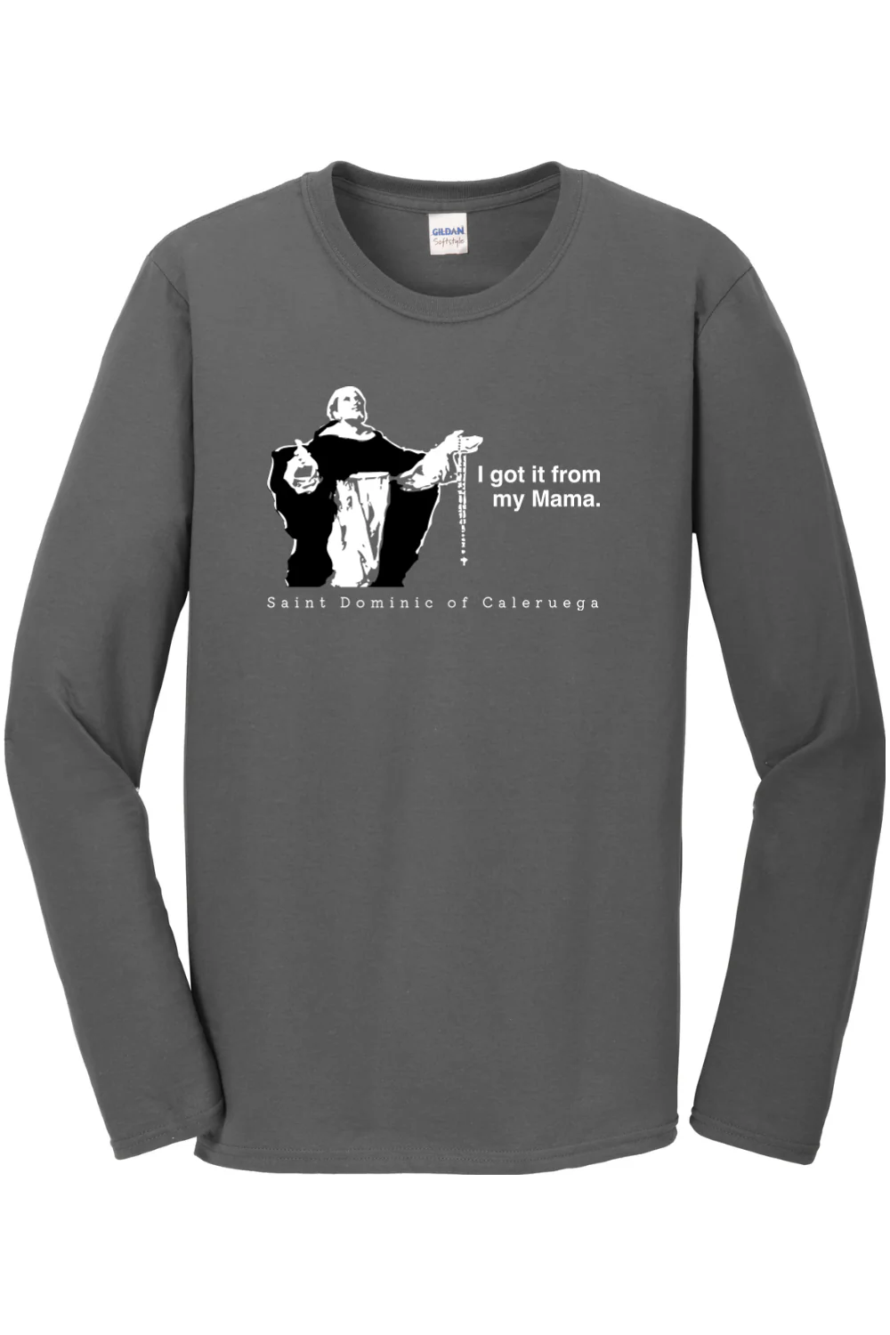 I Got It From My Mama - St. Dominic Long Sleeve - Image 4