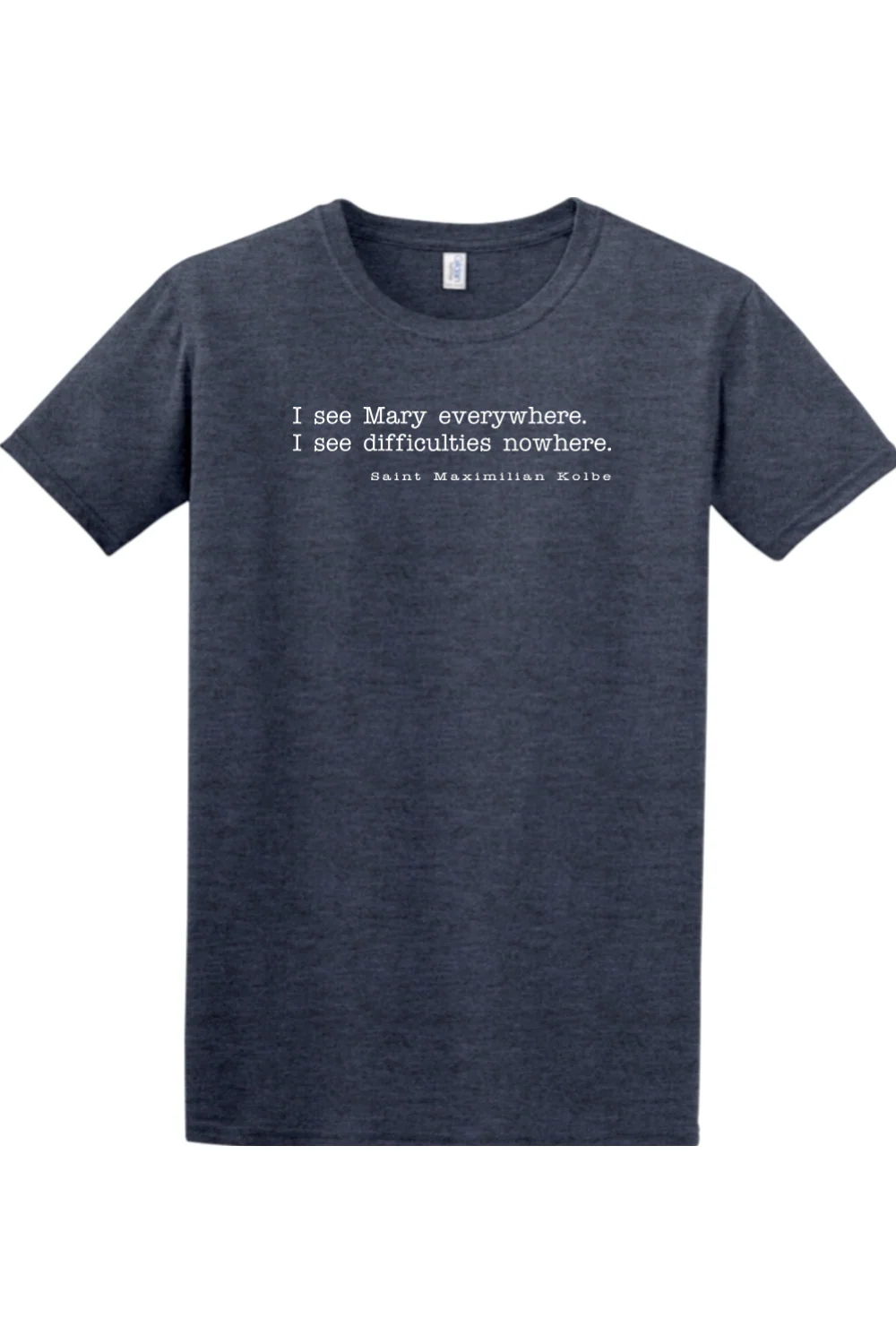 I See Mary Everywhere Adult T-Shirt - Image 6