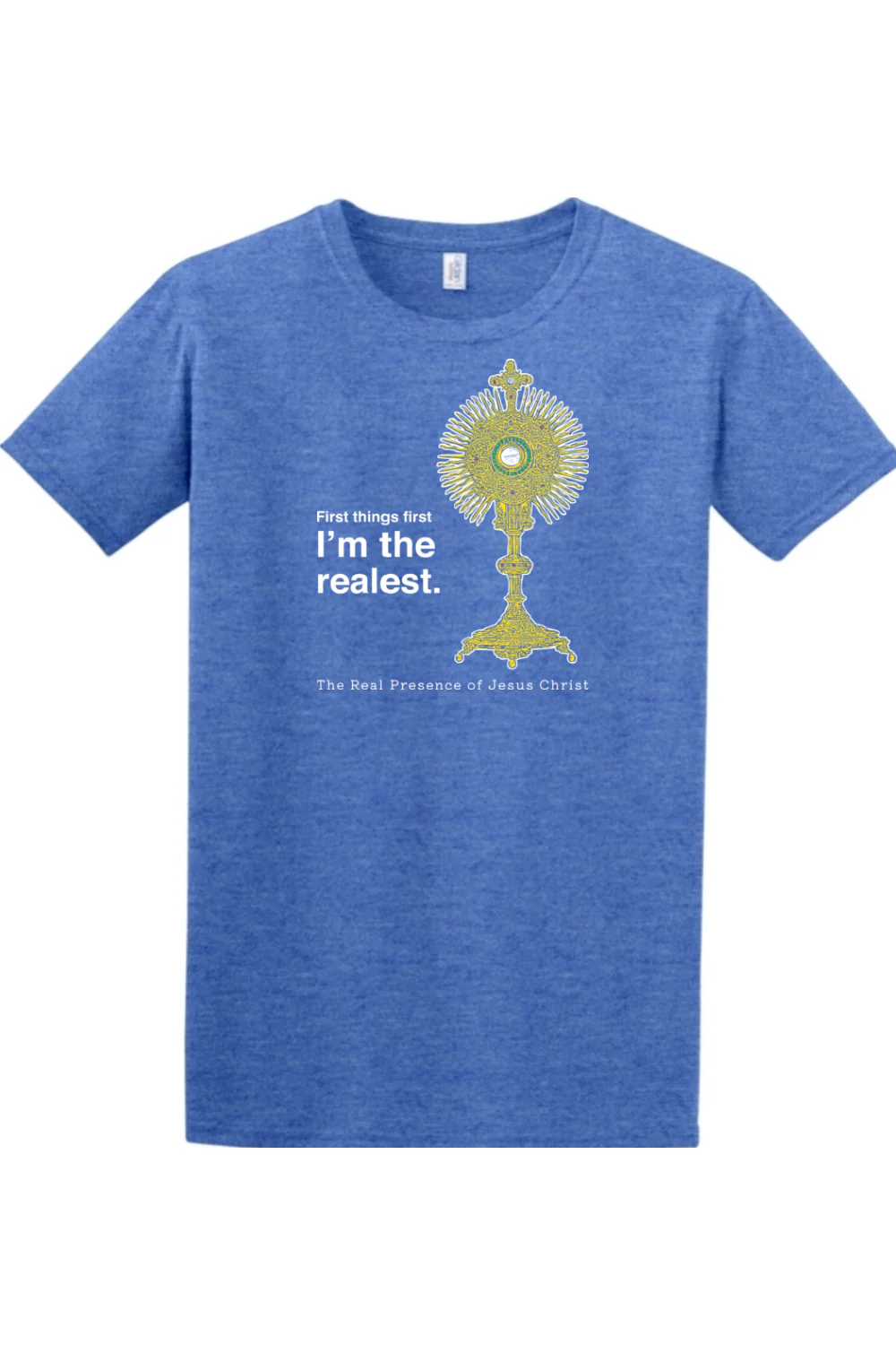 I'm the Realest – Real Presence of Christ in the Eucharist Adult T-shirt - Image 2