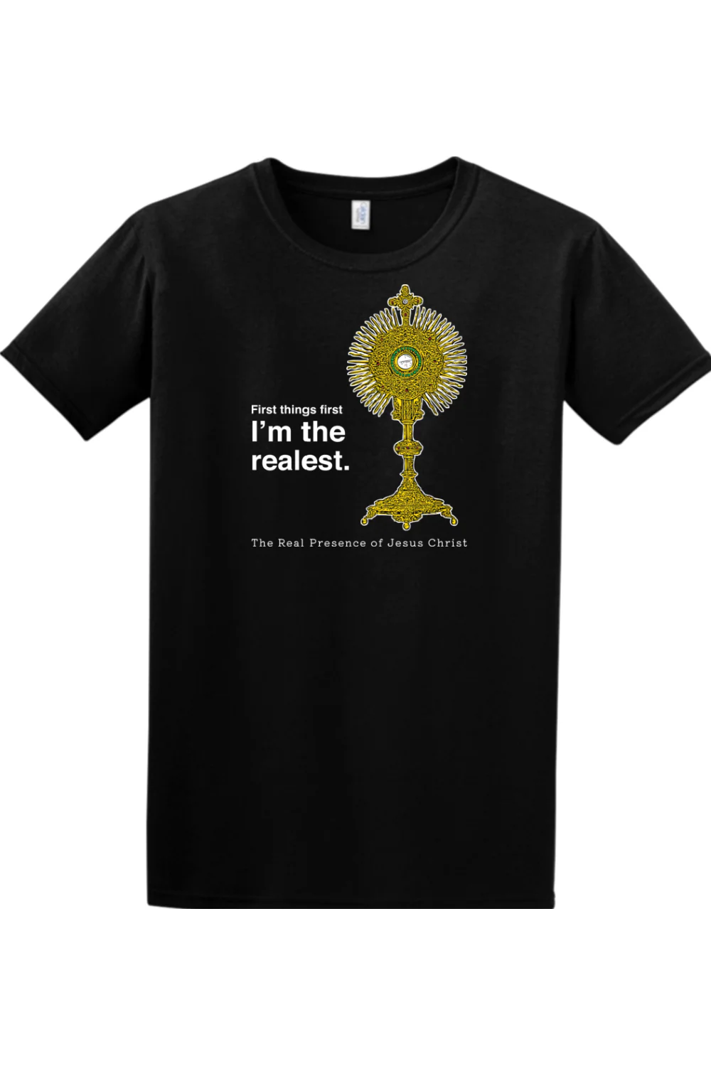 I'm the Realest – Real Presence of Christ in the Eucharist Adult T-shirt - Image 8