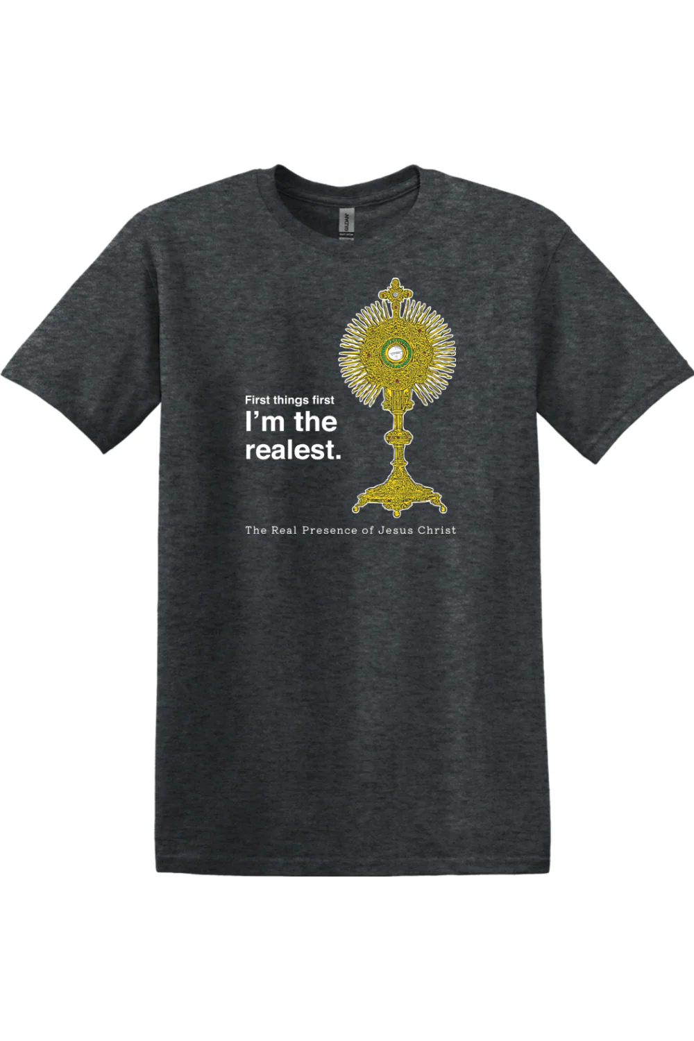 I'm the Realest – Real Presence of Christ in the Eucharist Adult T-shirt - Image 9
