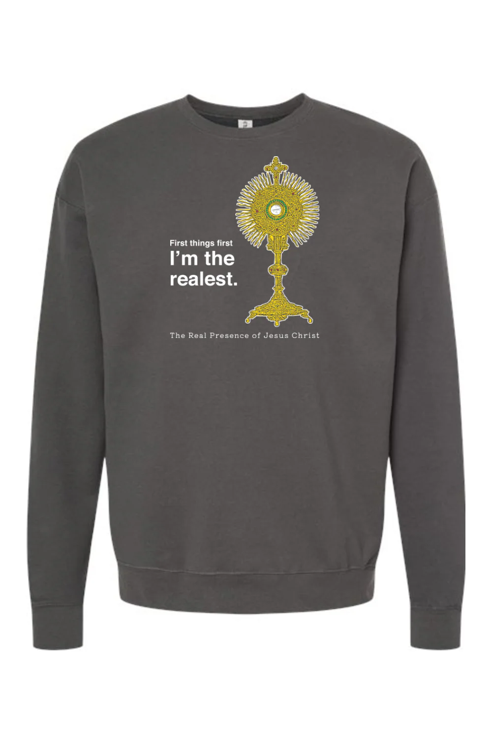 I'm the Realest - Real Presence of Christ in the Eucharist Crewneck Sweatshirt - Image 2