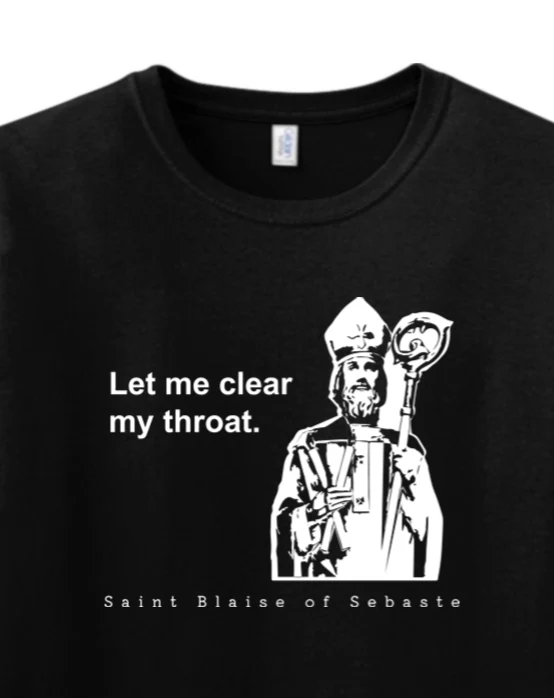 Let Me Clear My Throat - St Blaise of Sebaste Adult T-Shirt - Image 2
