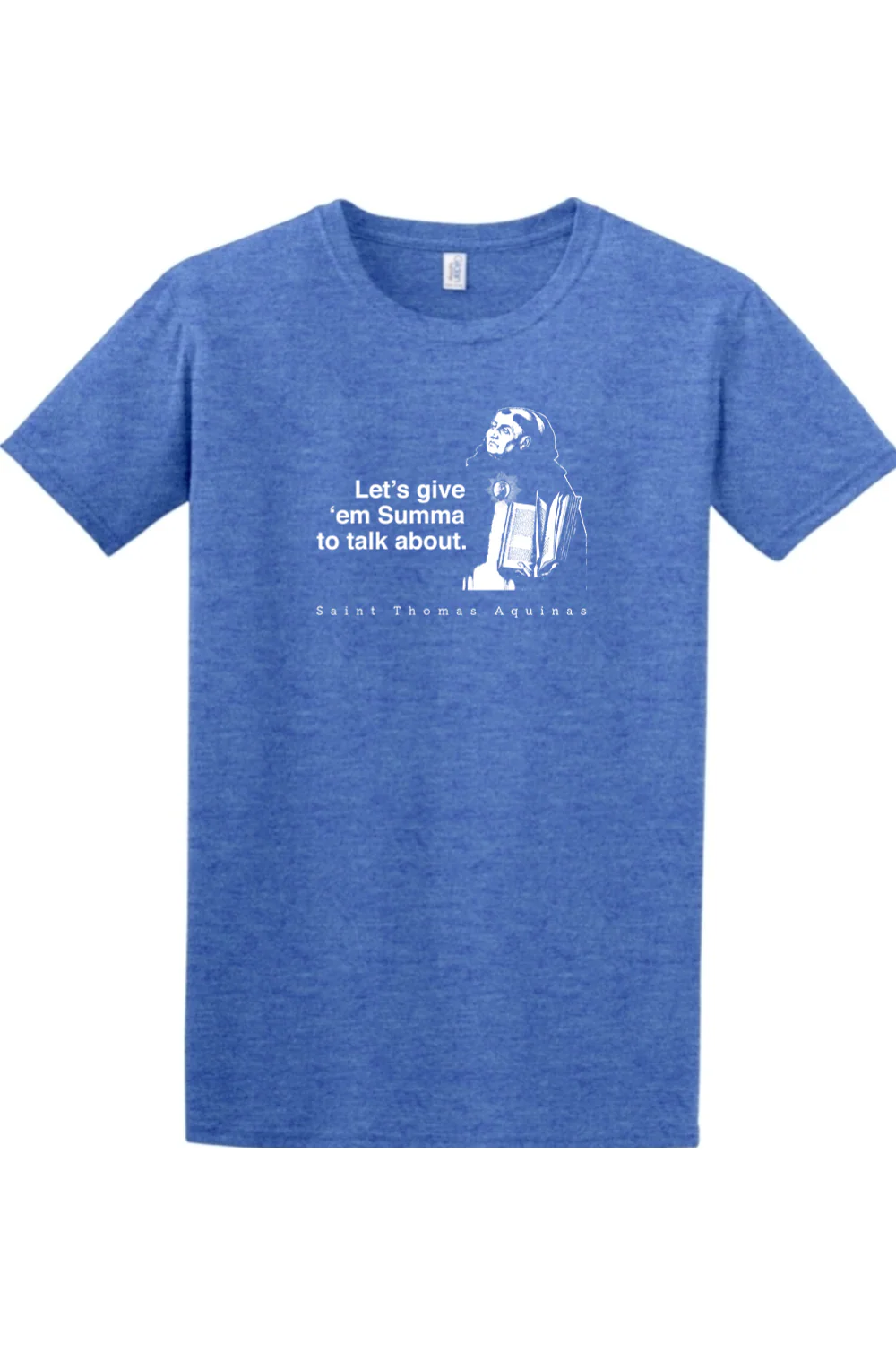 Let's Give 'em Summa to Talk About - St. Thomas Aquinas Adult T-shirt - Image 4