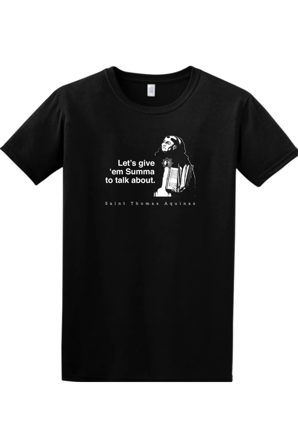 Let's Give 'em Summa to Talk About - St. Thomas Aquinas Adult T-shirt - Image 8
