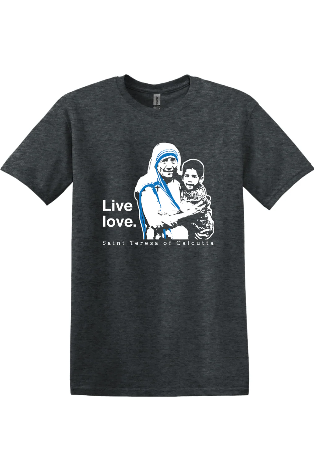 Live Love - St. Teresa of Calcutta Adult T-shirt - Image 10