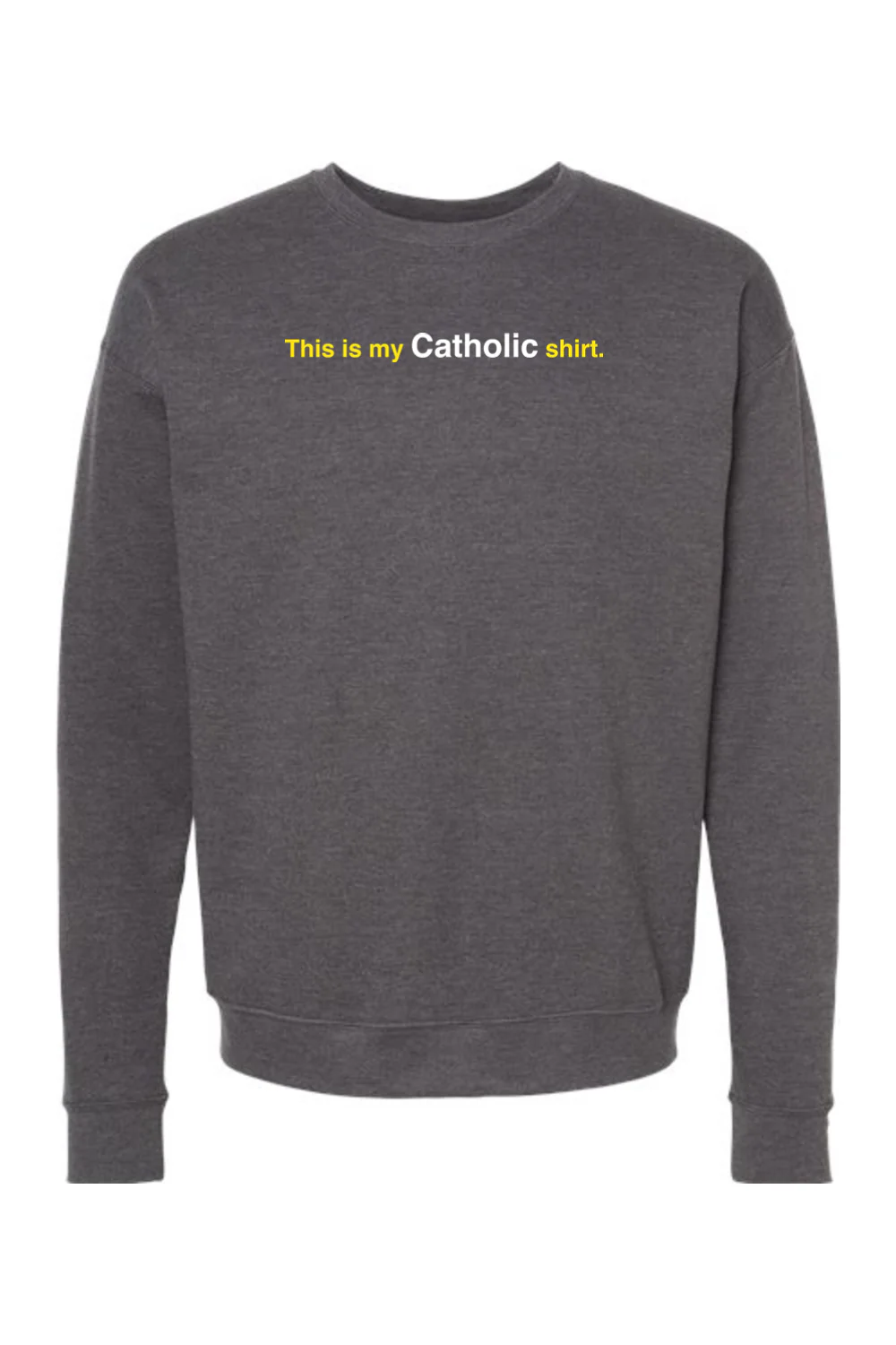 My Catholic Shirt - My Catholic Shirt Crewneck Sweatshirt - Image 3