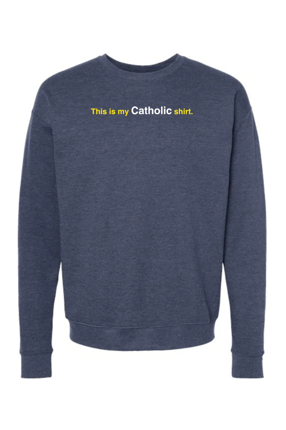 My Catholic Shirt - My Catholic Shirt Crewneck Sweatshirt - Image 4