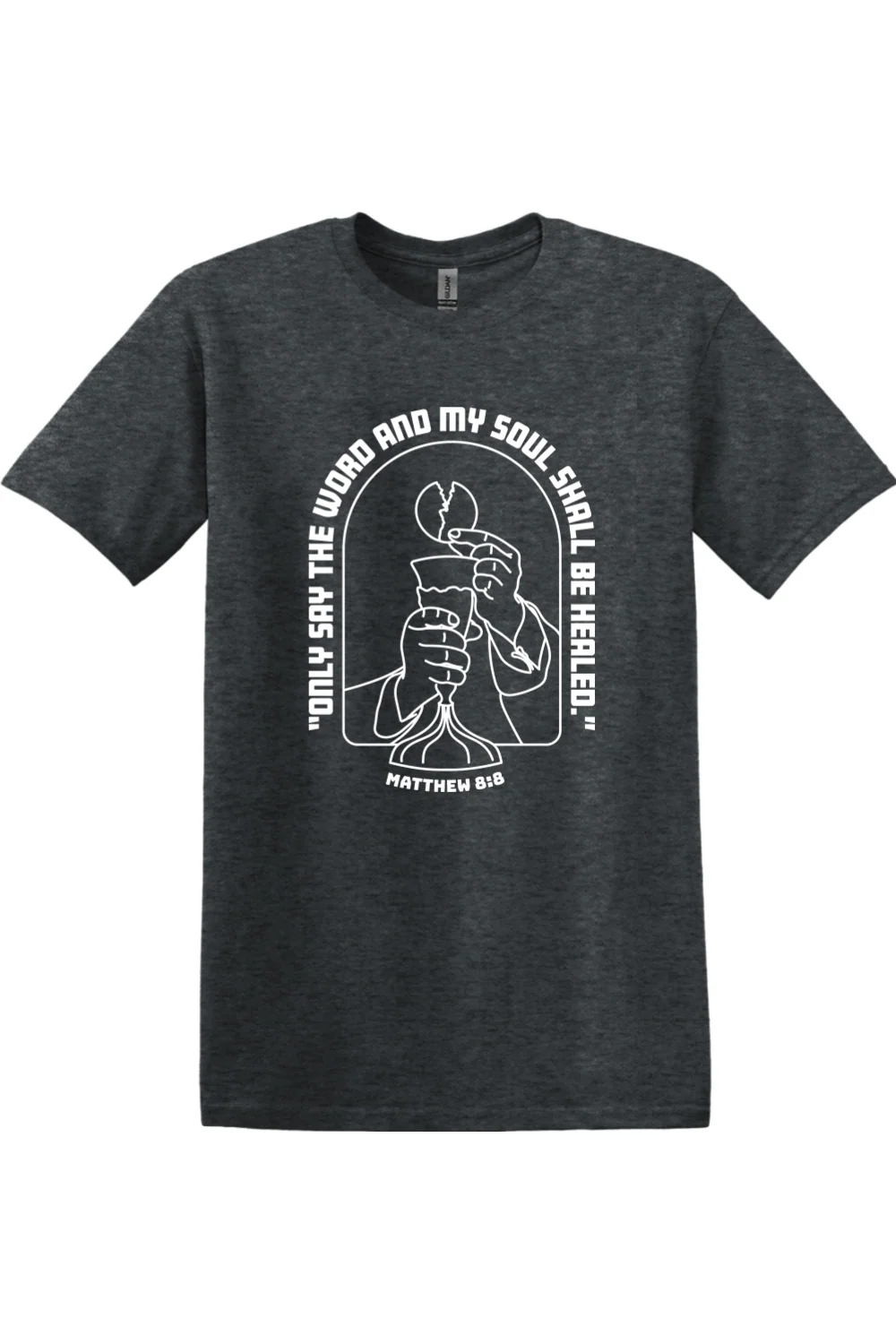 My Soul Shall Be Healed - Matthew 8:8 Adult T-Shirt - Image 10