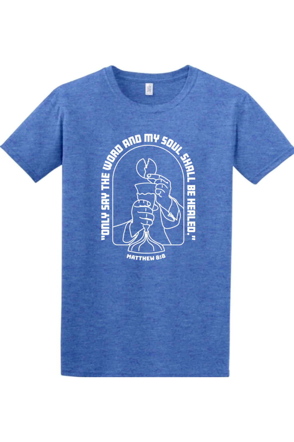 My Soul Shall Be Healed - Matthew 8:8 Adult T-Shirt - Image 5