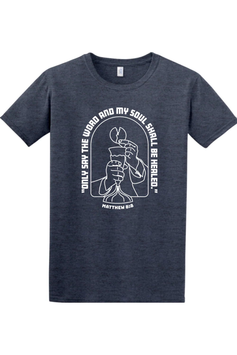 My Soul Shall Be Healed - Matthew 8:8 Adult T-Shirt - Image 8