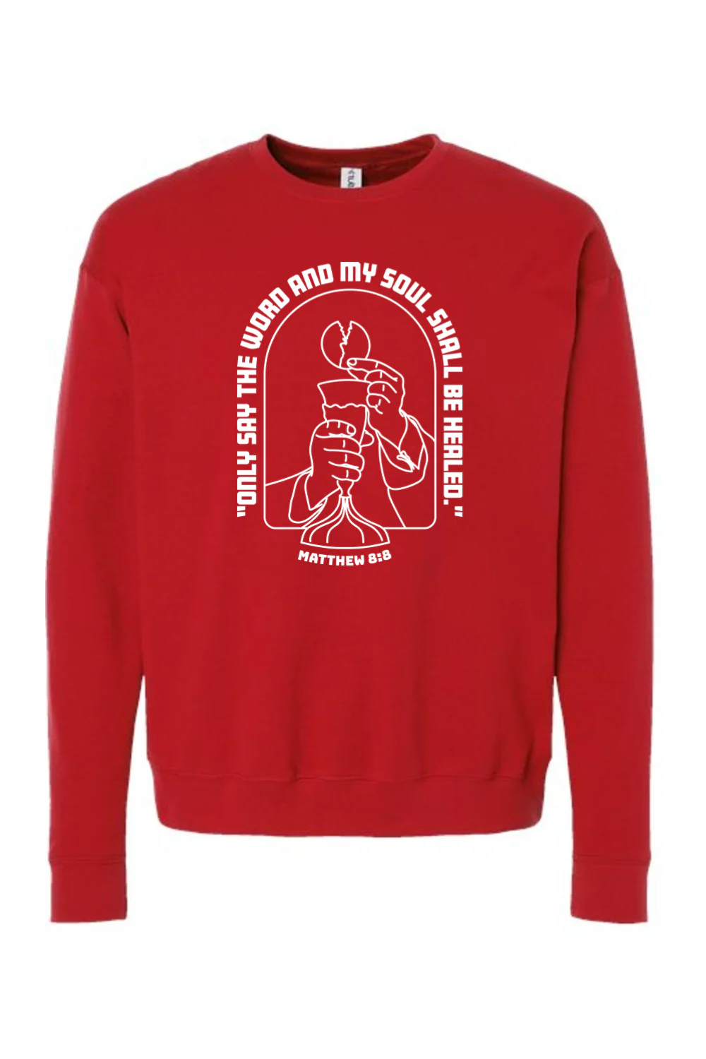 My Soul Shall Be Healed - Matthew 8:8 - Crewneck Sweatshirt - Image 11