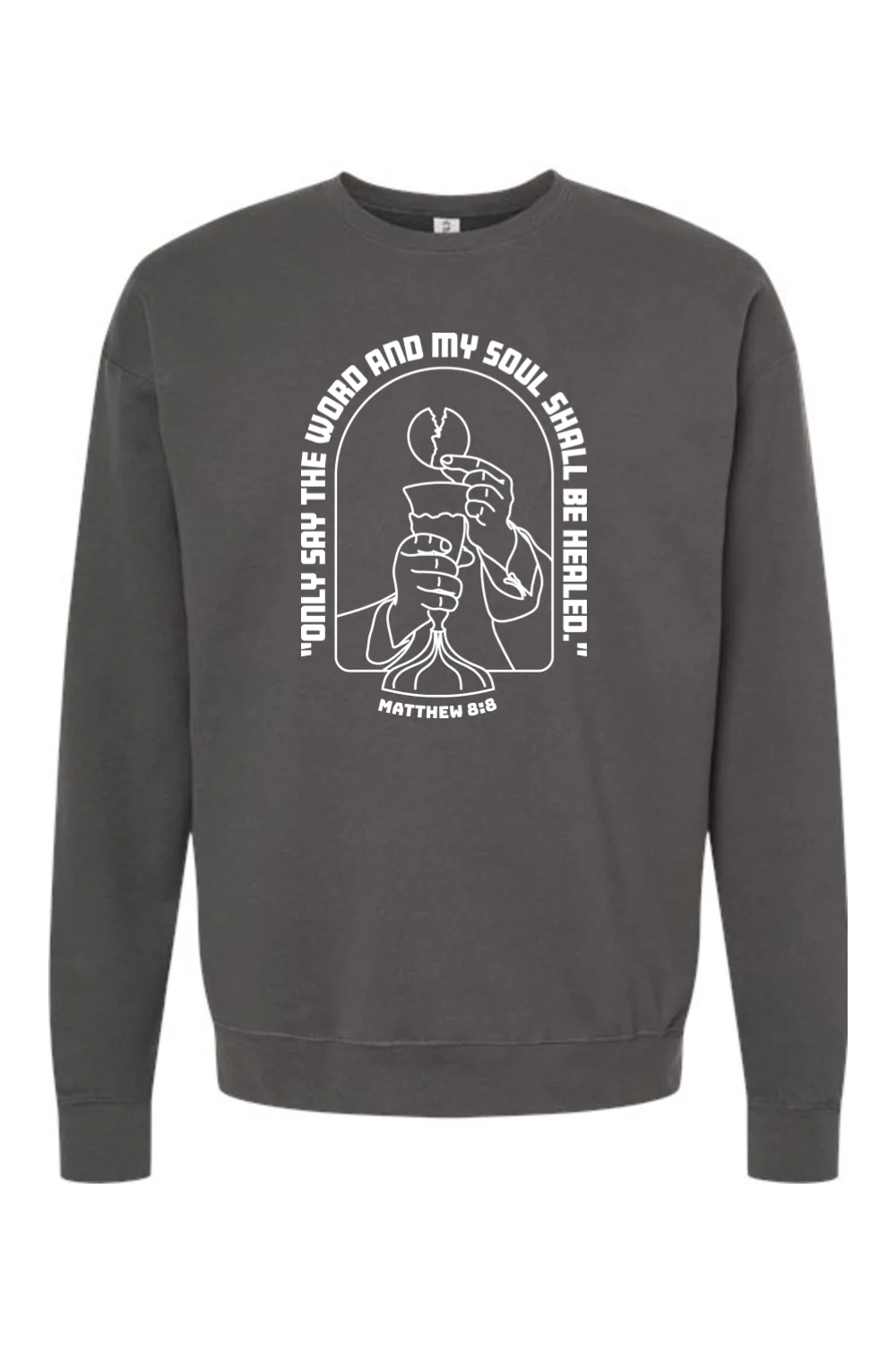 My Soul Shall Be Healed - Matthew 8:8 - Crewneck Sweatshirt - Image 3