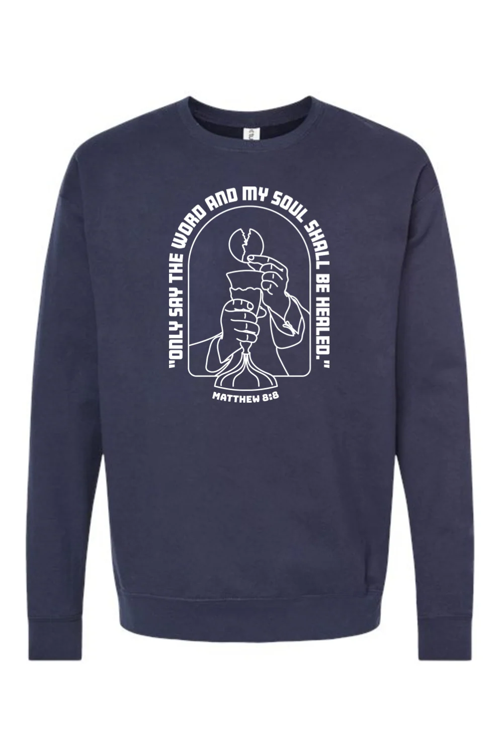 My Soul Shall Be Healed - Matthew 8:8 - Crewneck Sweatshirt - Image 8
