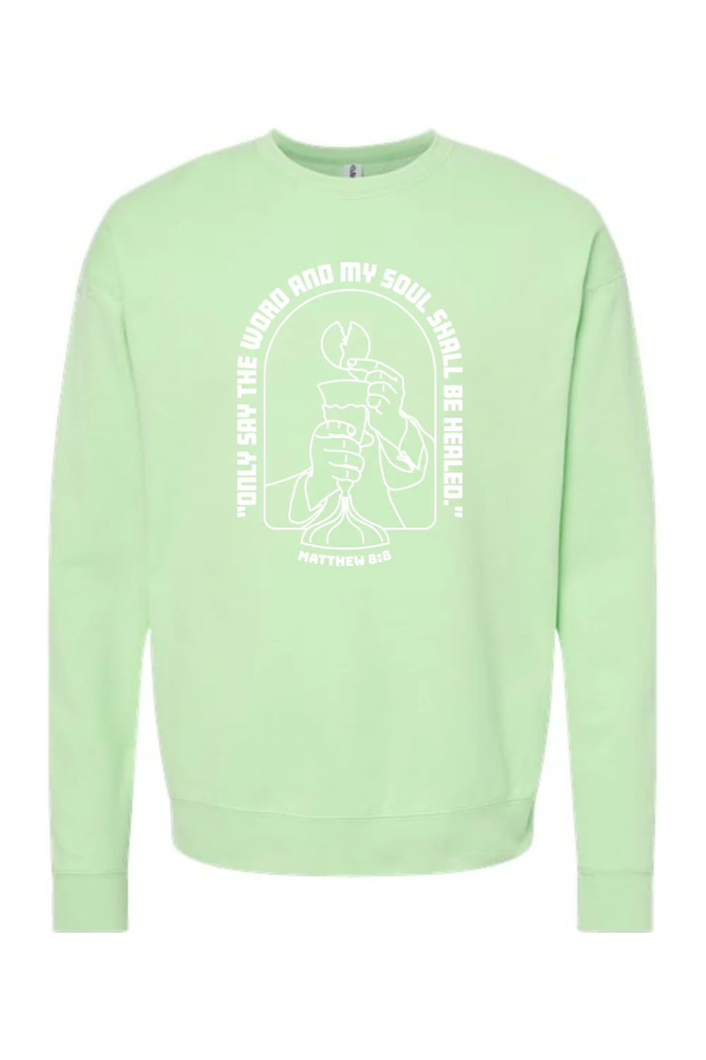 My Soul Shall Be Healed - Matthew 8:8 - Crewneck Sweatshirt - Image 9