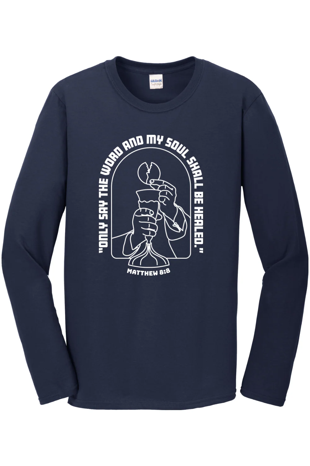 My Soul Shall Be Healed - Matthew 8:8 Long Sleeve - Image 3
