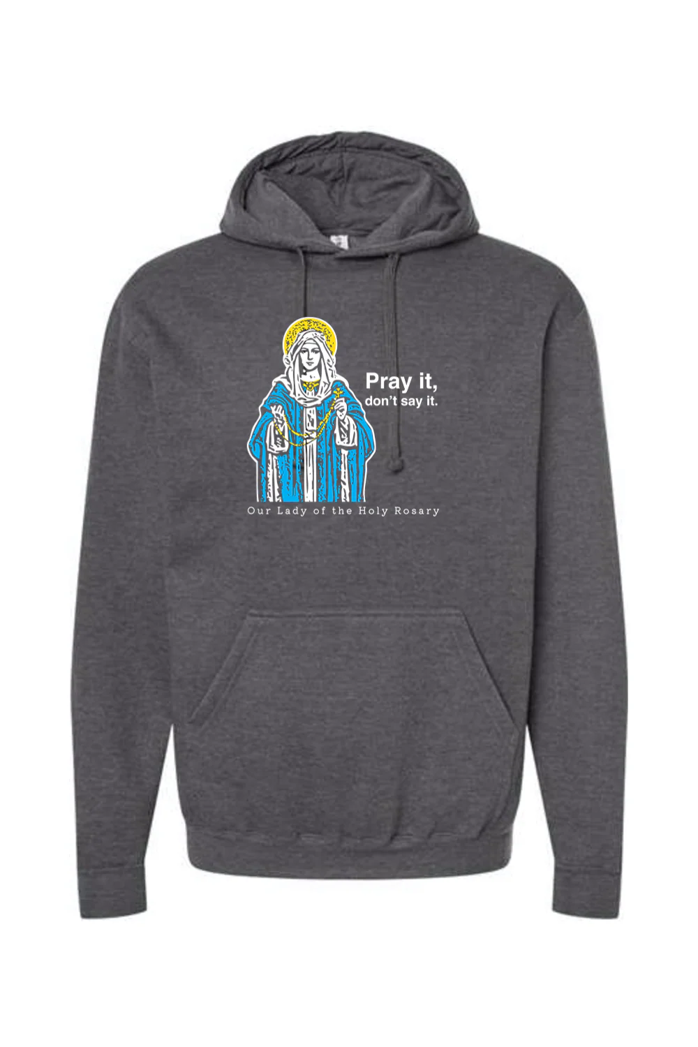 Pray It, Don't Say It - Our Lady of the Rosary Hoodie Sweatshirt - Image 4