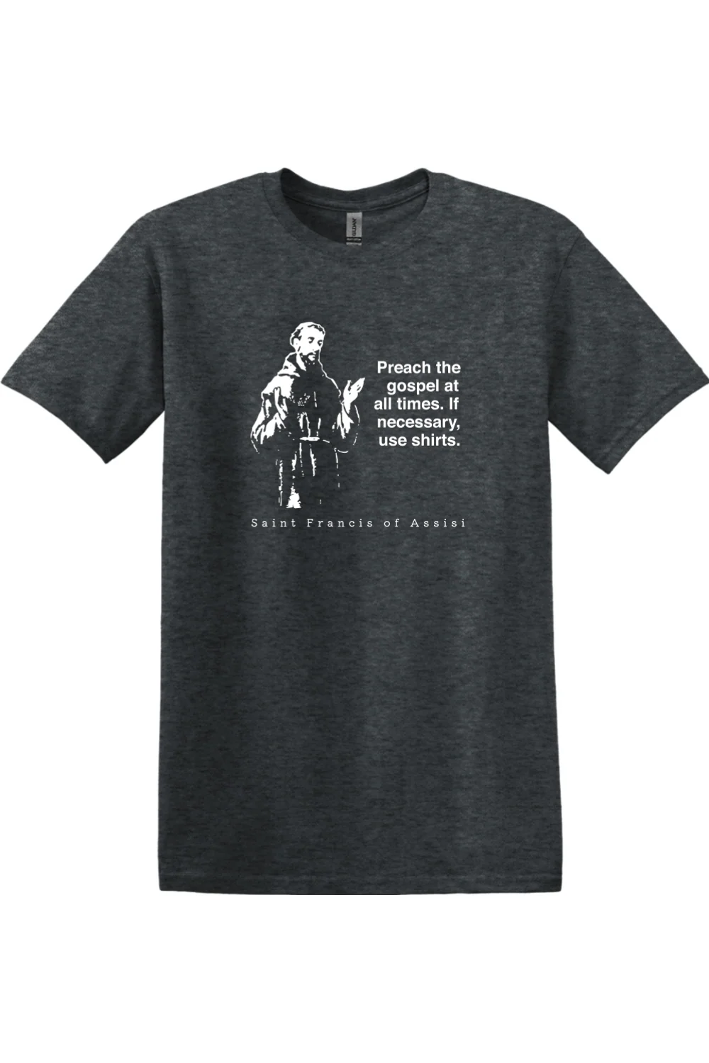 Preach the Gospel - St. Francis of Assisi Adult T-shirt - Image 10