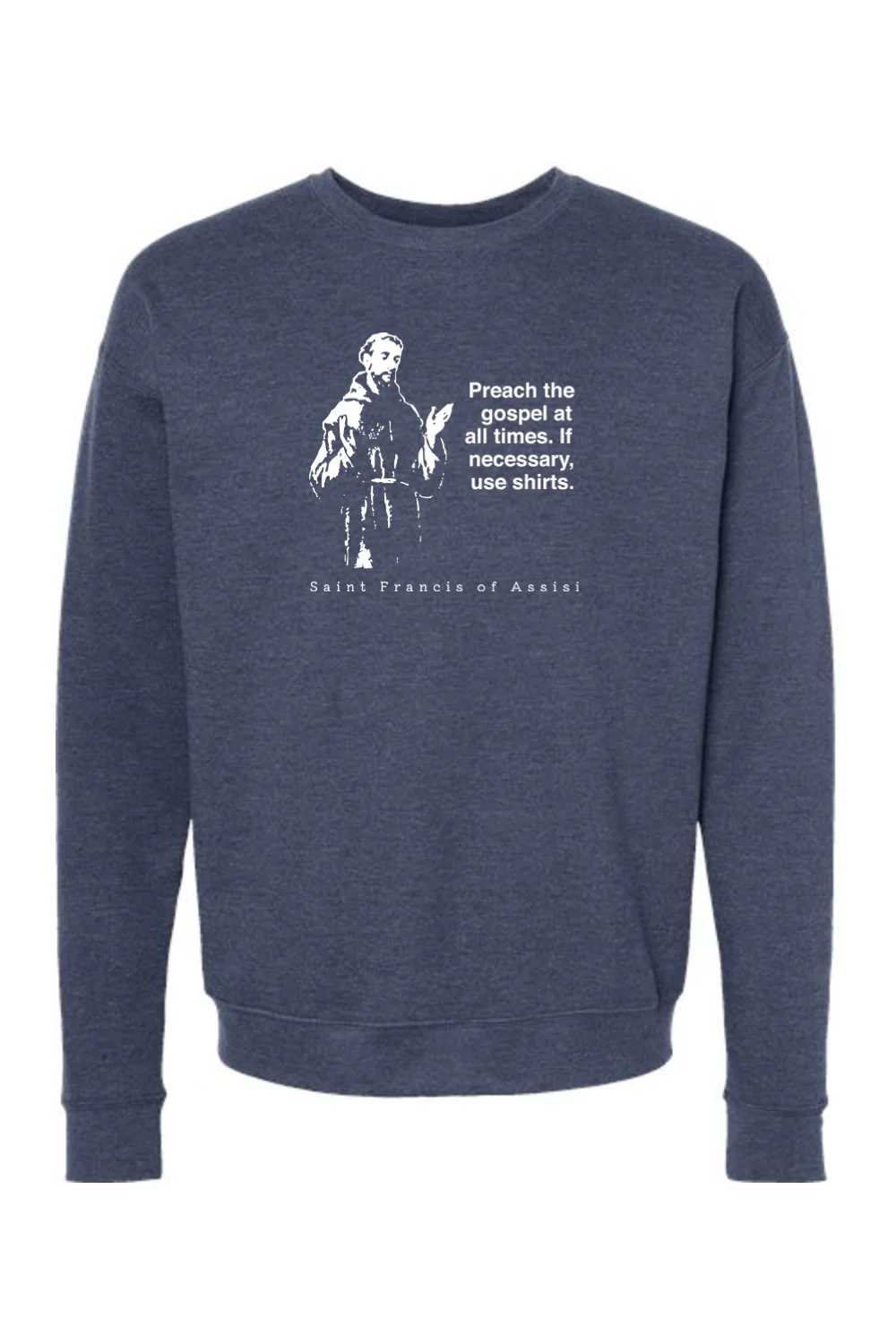 Preach the Gospel - St. Francis of Assisi Crewneck Sweatshirt - Image 4