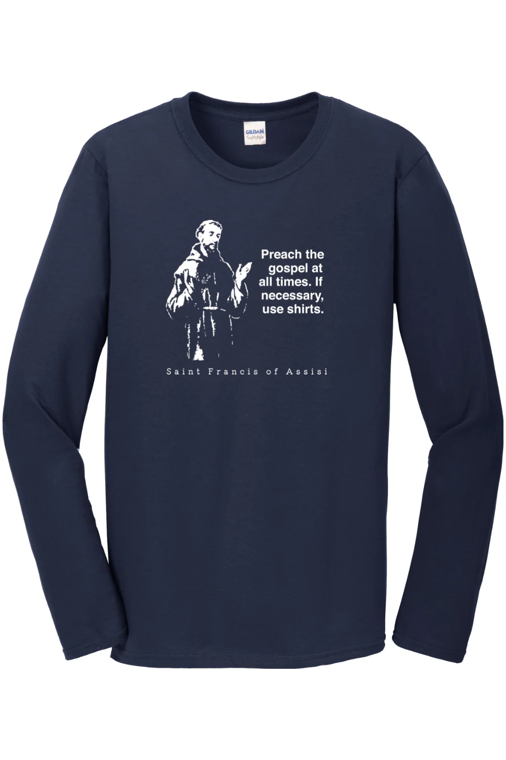Preach the Gospel - St Francis of Assisi Long Sleeve - Image 4