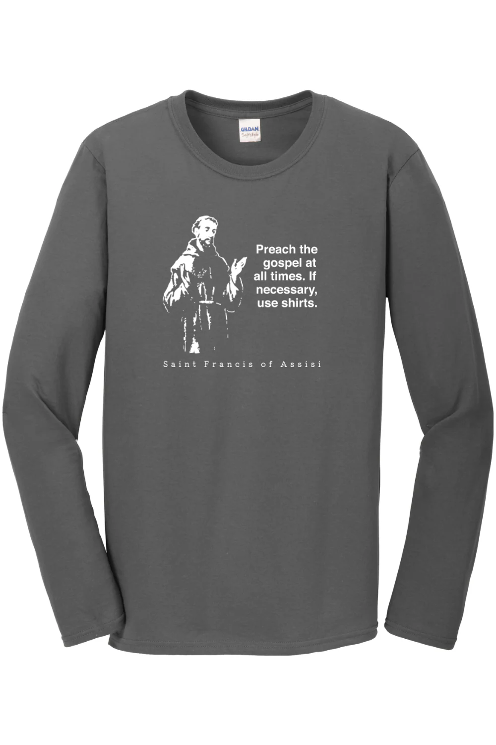 Preach the Gospel - St Francis of Assisi Long Sleeve - Image 5