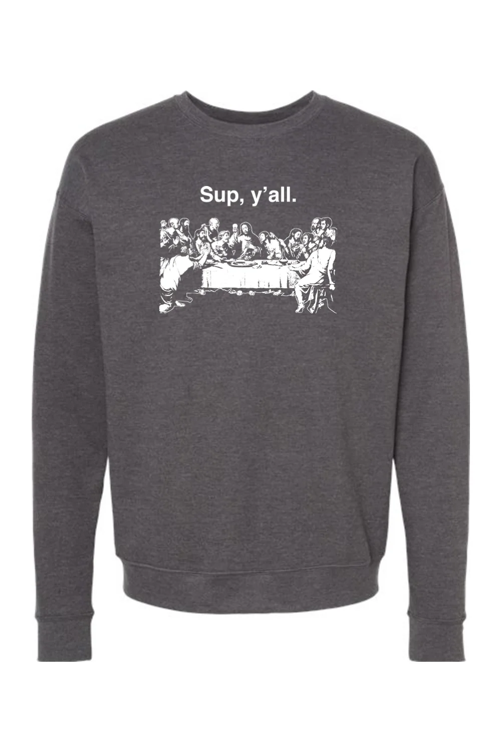 Sup y'all - Last Supper Crewneck Sweatshirt - Image 4