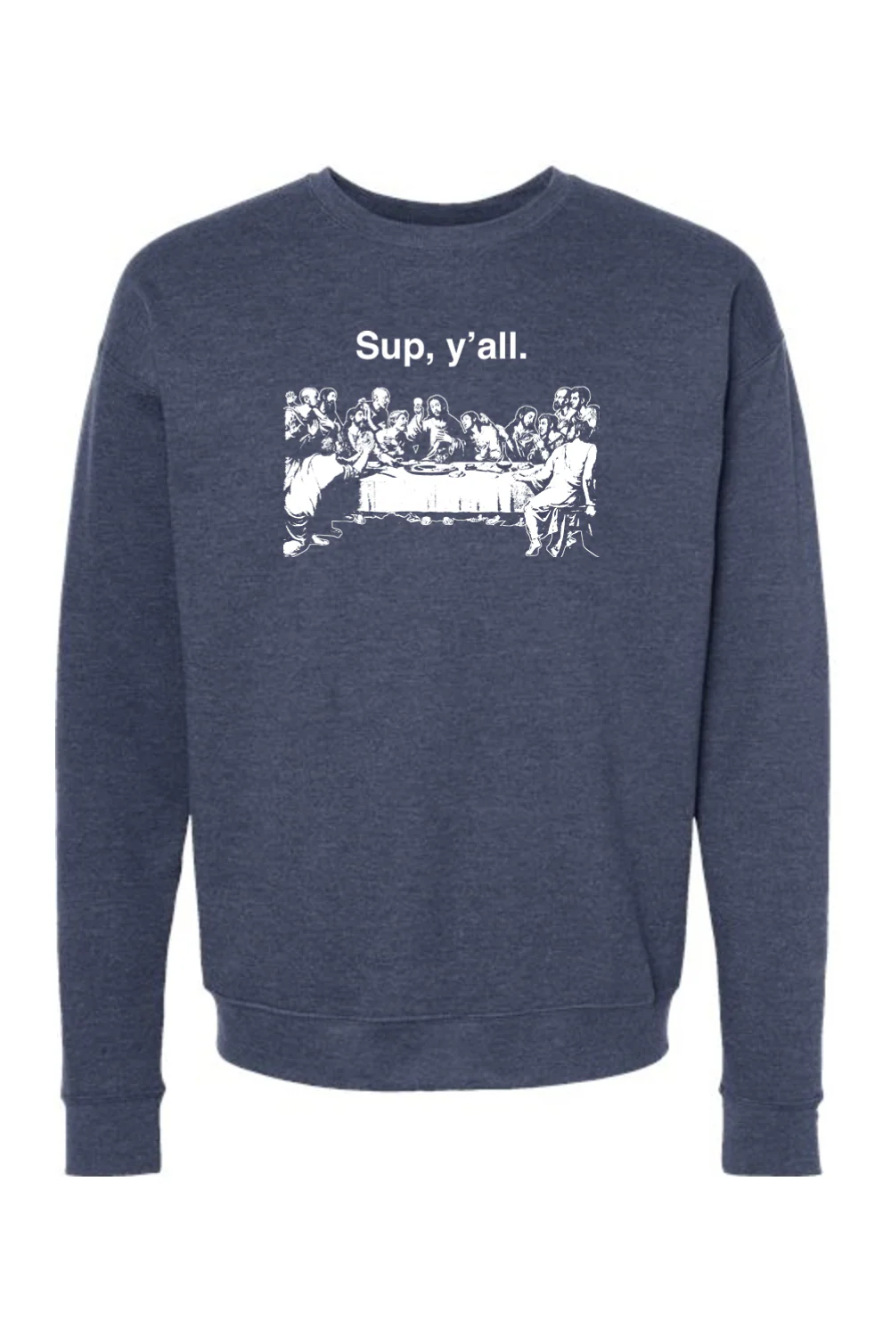 Sup y'all - Last Supper Crewneck Sweatshirt - Image 5