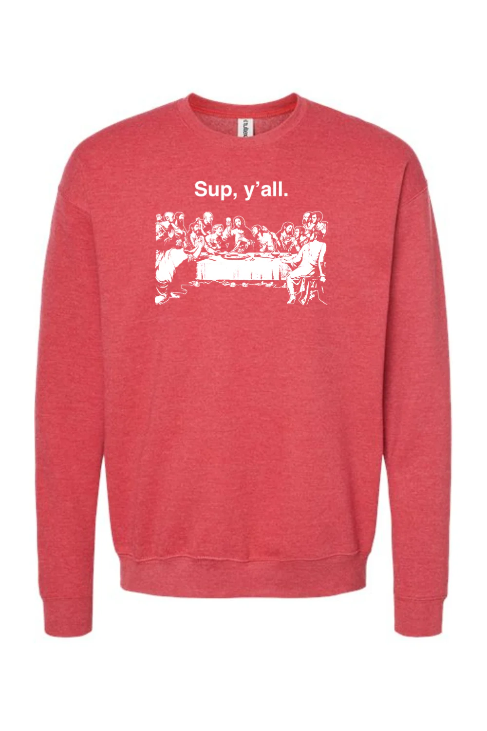 Sup y'all - Last Supper Crewneck Sweatshirt - Image 7