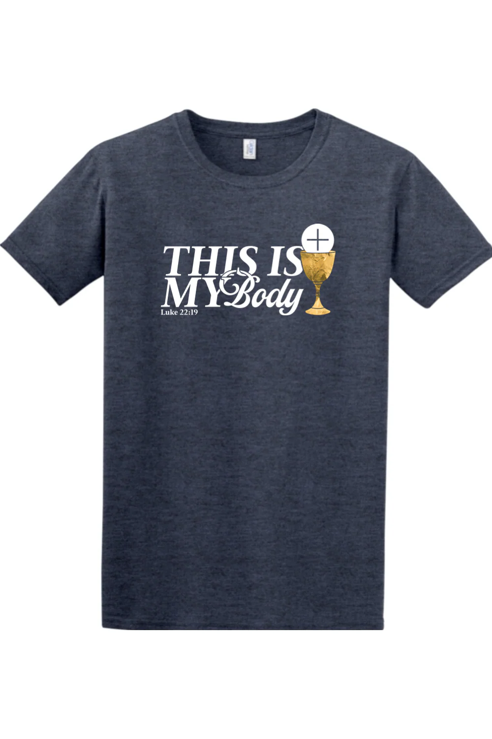 This is My Body Chalice - Luke 22:19 Adult T-Shirt - Image 7