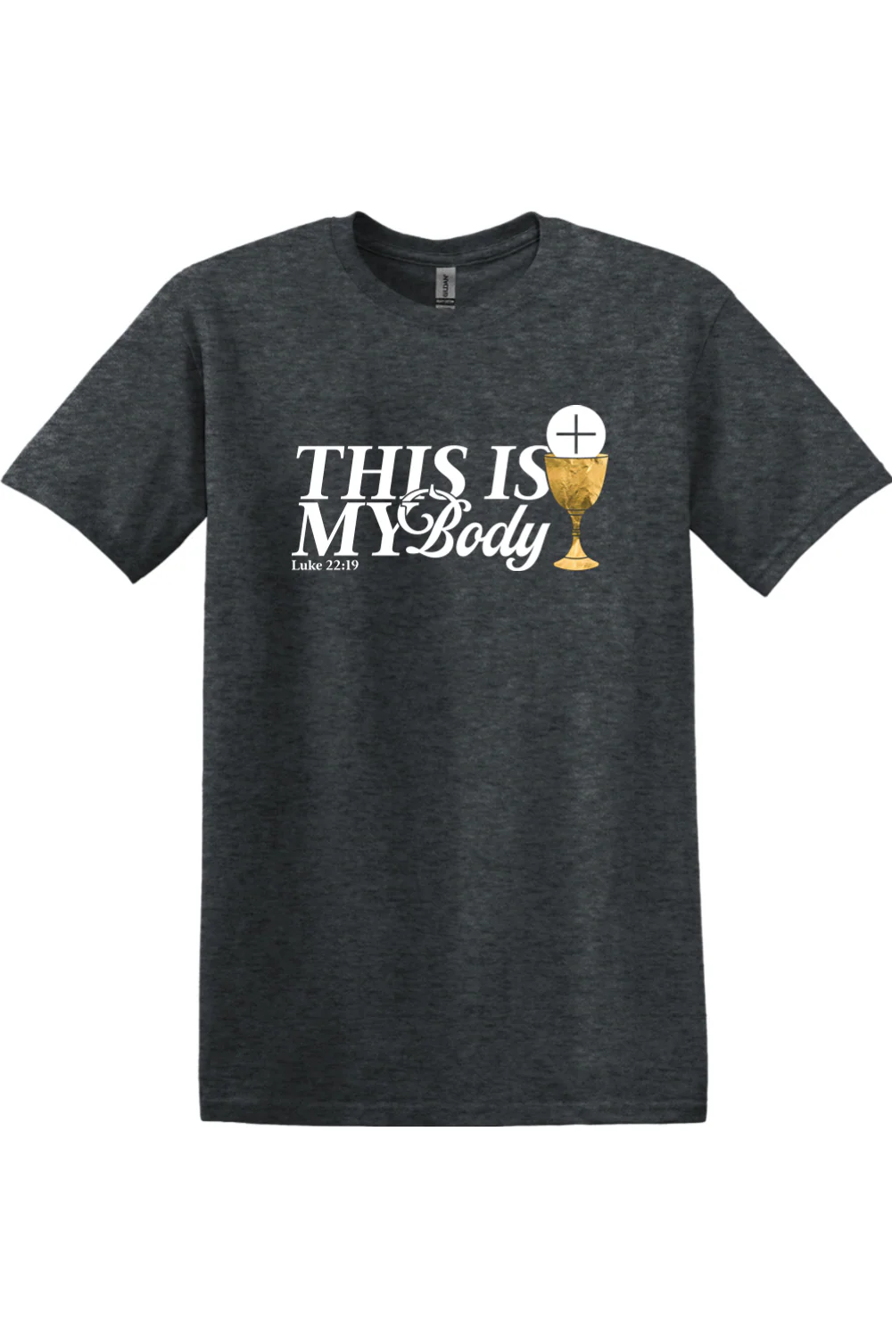 This is My Body Chalice - Luke 22:19 Adult T-Shirt - Image 9